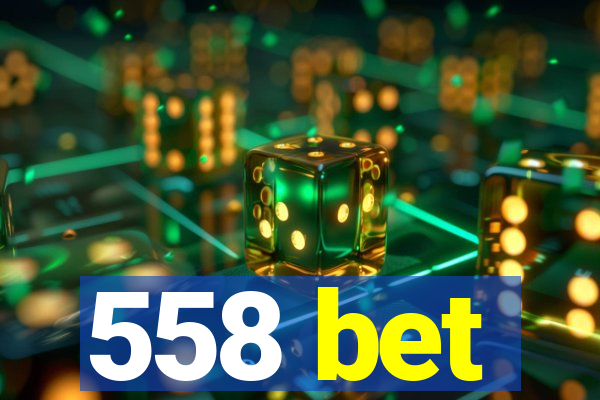 558 bet